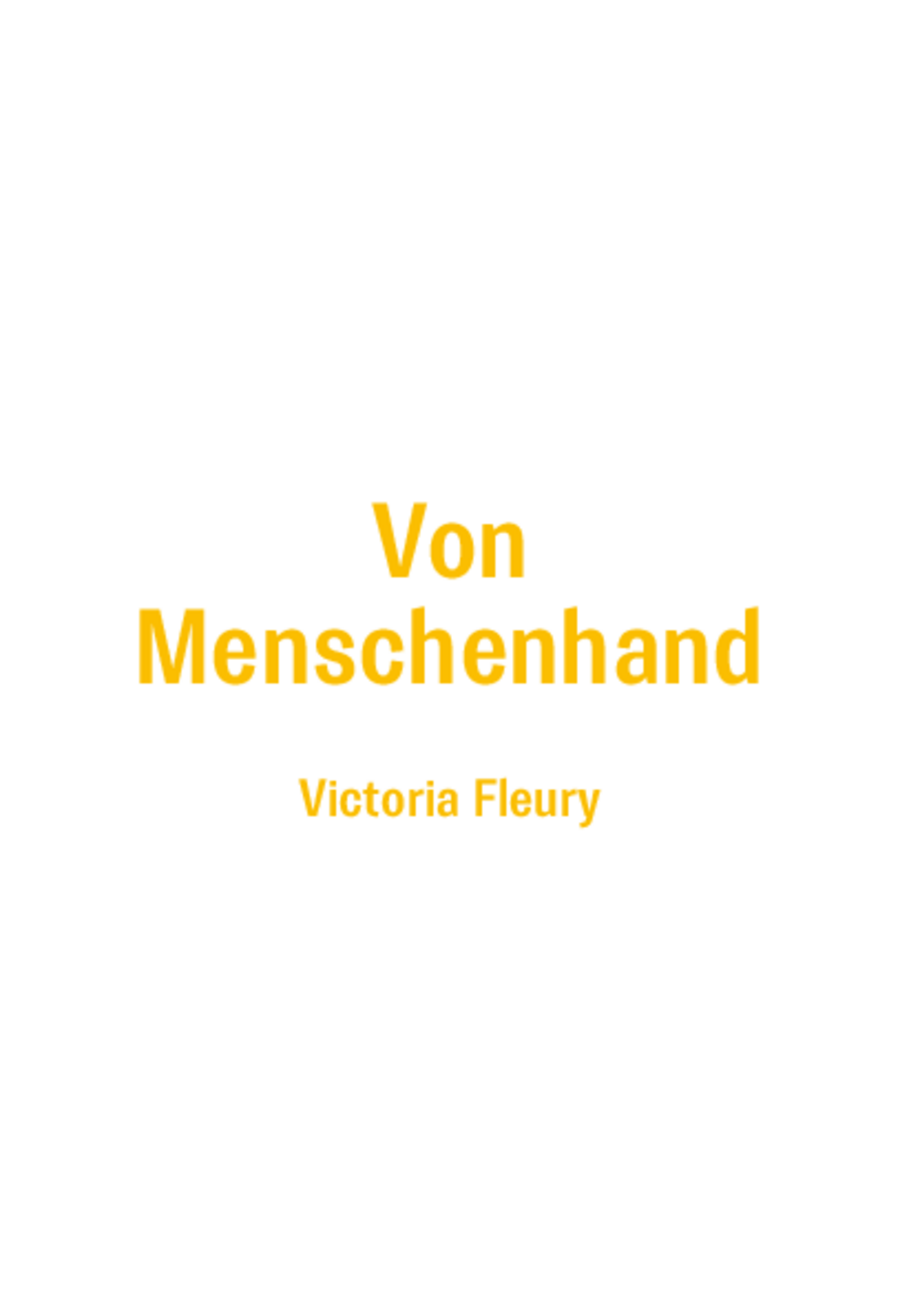 Von Menschenhand, 2019