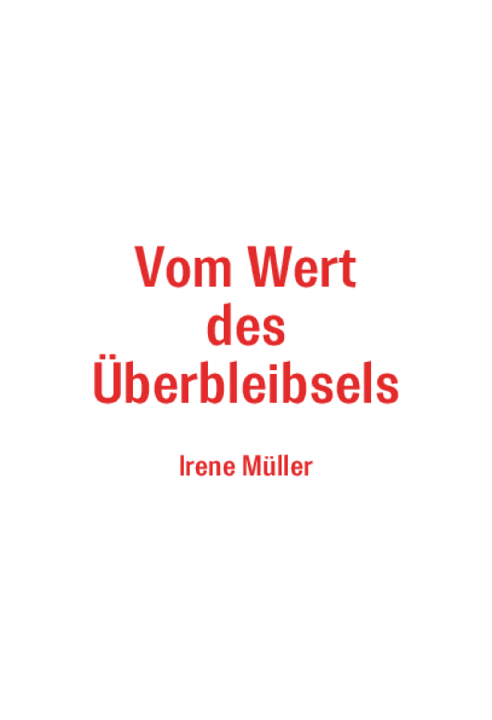 Vom Wert des Überbleibsels, 2018